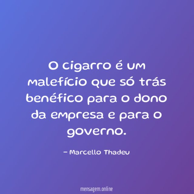 O cigarro é um malefício que só trás