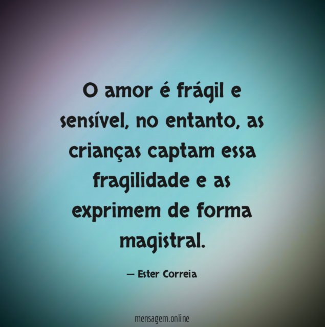 O amor é frágil e sensível