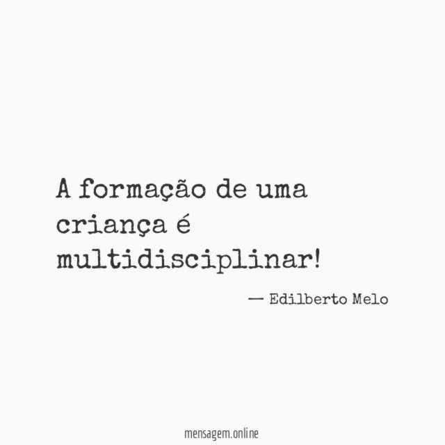 A formação de uma criança é multidisciplinar