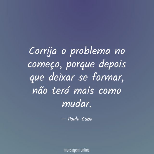 Corrija o problema no começo