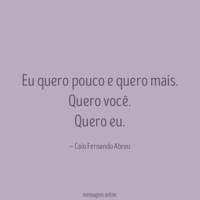 Eu quero pouco e quero mais