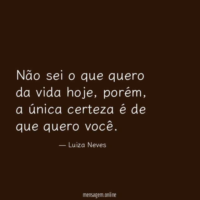 Não sei o que quero da vida hoje