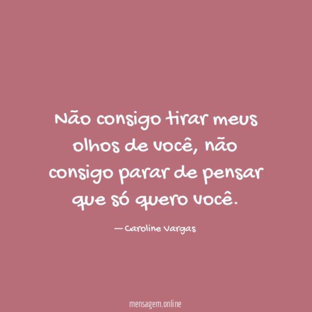 Não consigo tirar meus olhos de você