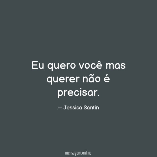 Eu quero você mas querer não é precisar