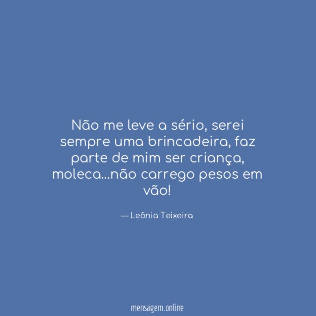 Não me leve a sério