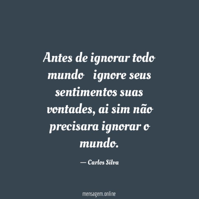 Antes de ignorar todo mundo