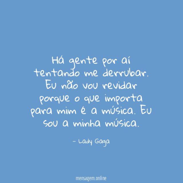 Há gente por aí tentando me derrubar