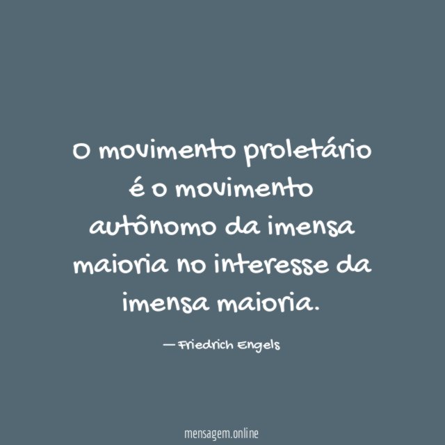 O movimento proletário é o movimento autônomo da