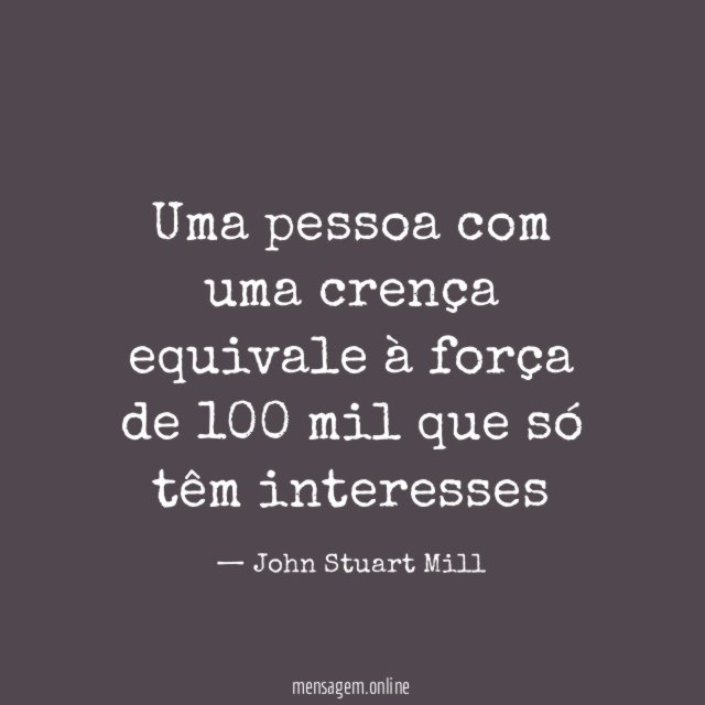 Uma pessoa com uma crença equivale à força