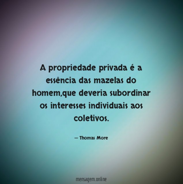 A propriedade privada é a essência das mazelas do homem