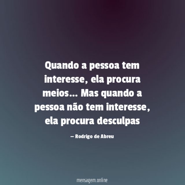 Quando a pessoa tem interesse