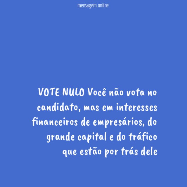 VOTE NULO Você não vota no candidato