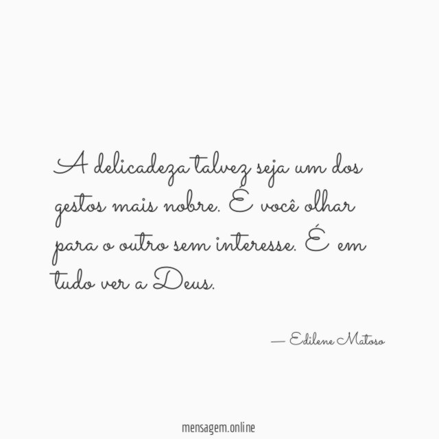 A delicadeza talvez seja um dos gestos mais nobre