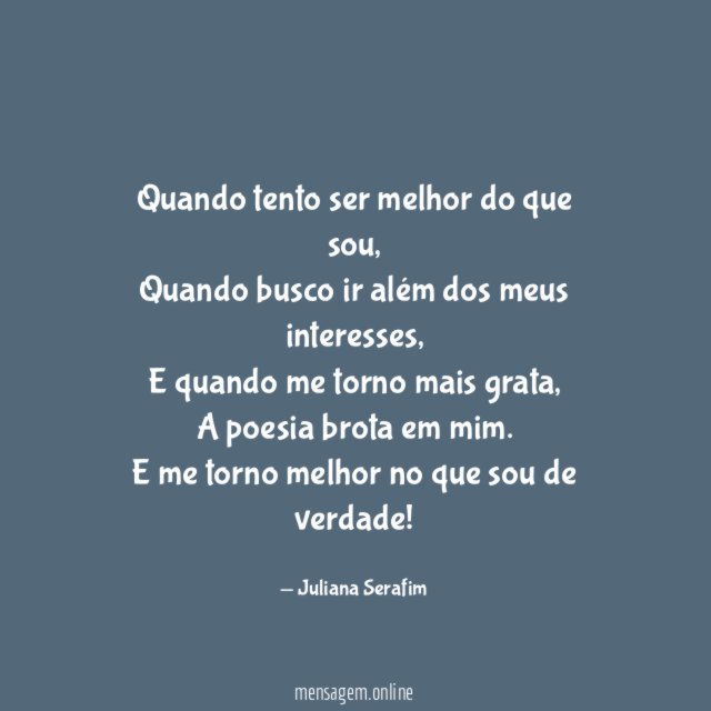 Quando tento ser melhor do que sou