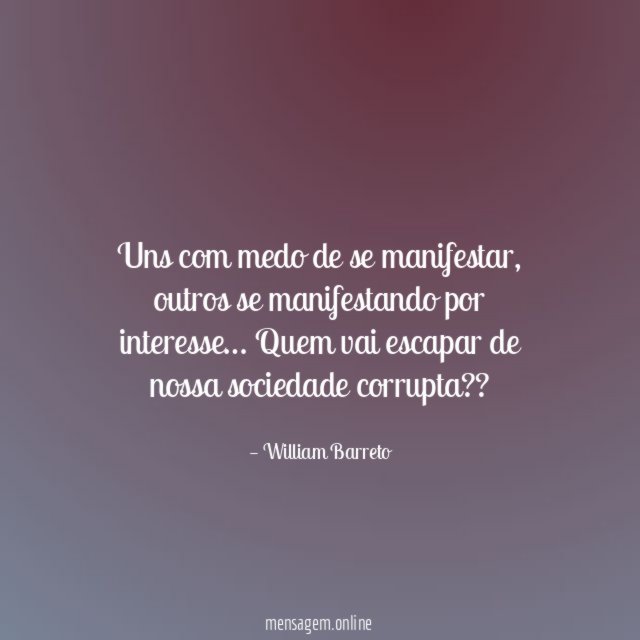 Uns com medo de se manifestar