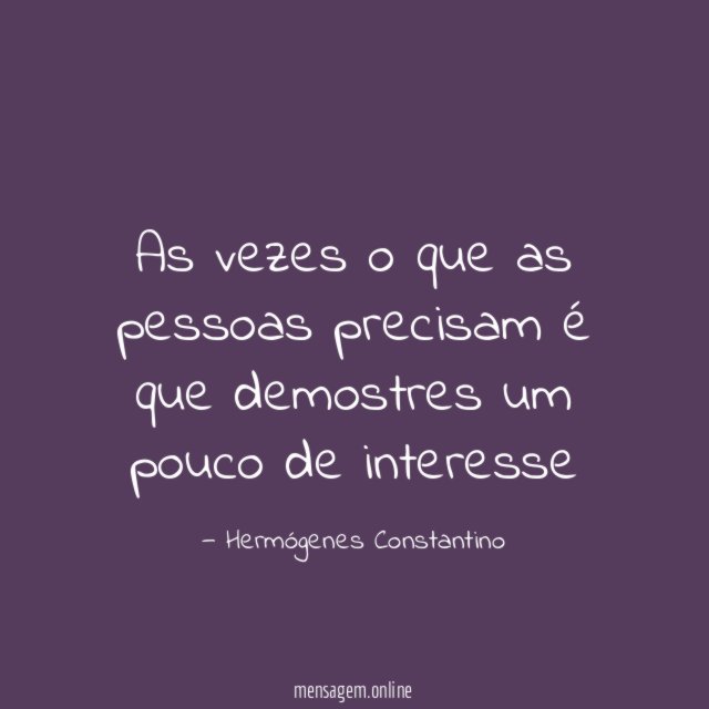 As vezes o que as pessoas precisam é