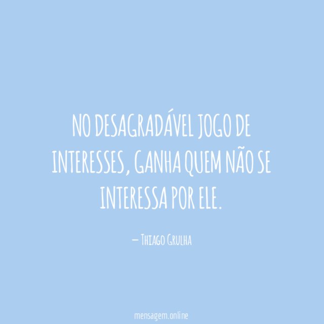No desagradável jogo de interesses