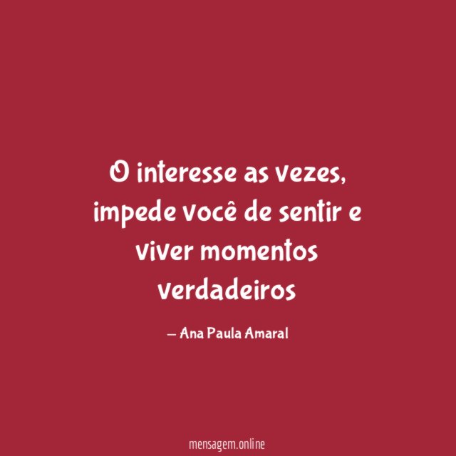 O interesse as vezes