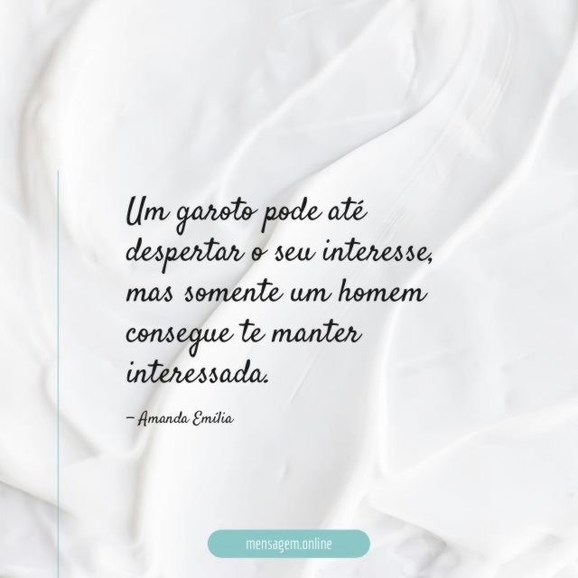 Um garoto pode até despertar o seu interesse