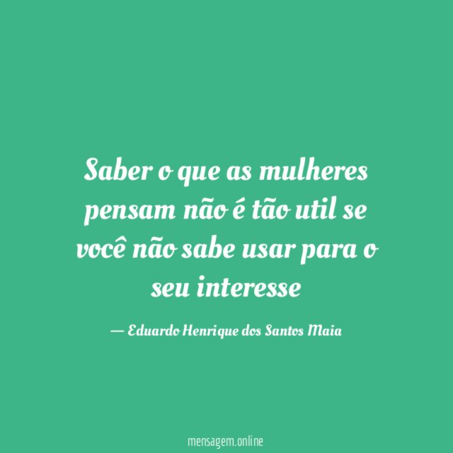 Saber o que as mulheres pensam não é