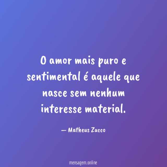 O amor mais puro e sentimental é aquele