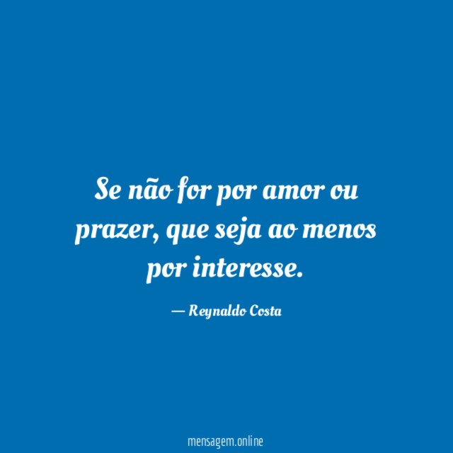Se não for por amor ou prazer