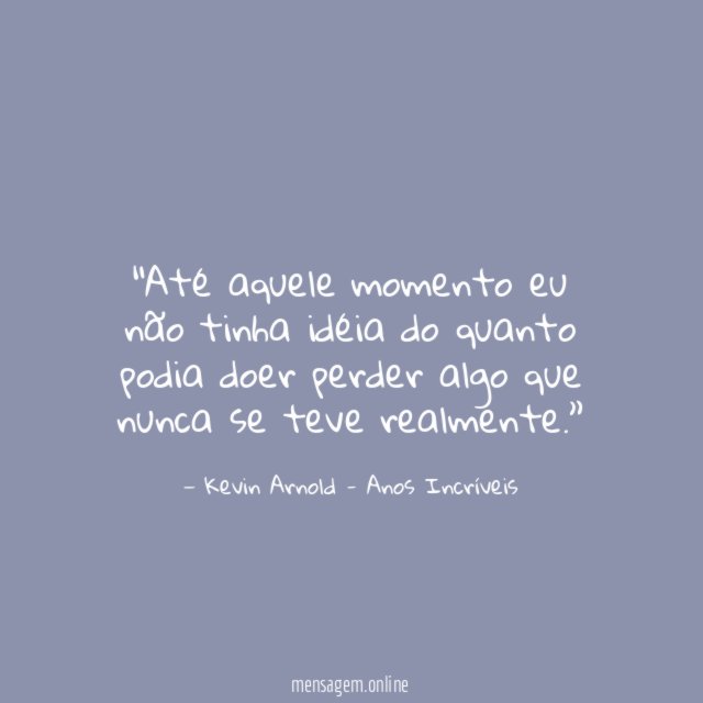 Até aquele momento eu não tinha idéia do