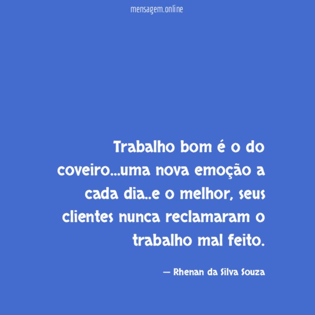 Trabalho bom é o do coveiro