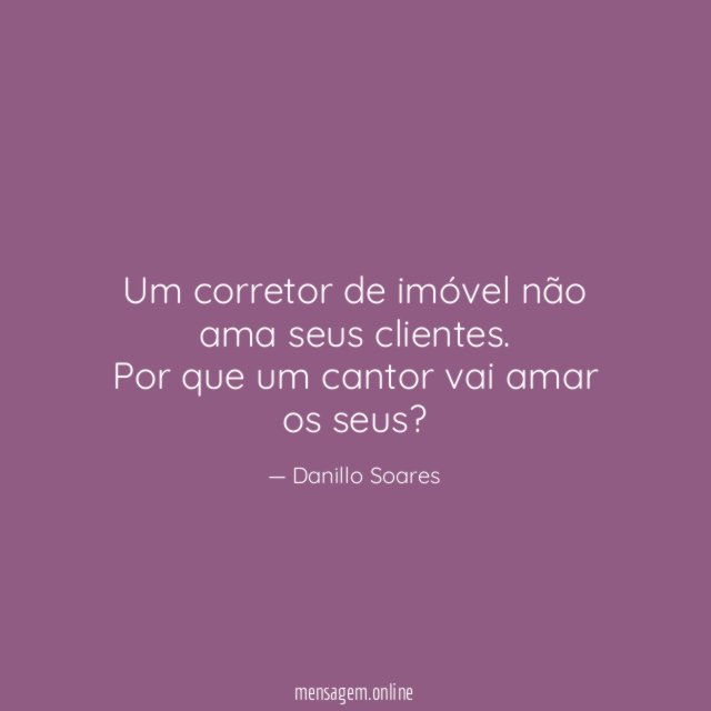 Um corretor de imóvel não ama seus clientes