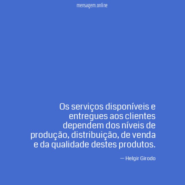 Os serviços disponíveis e entregues aos clientes dependem