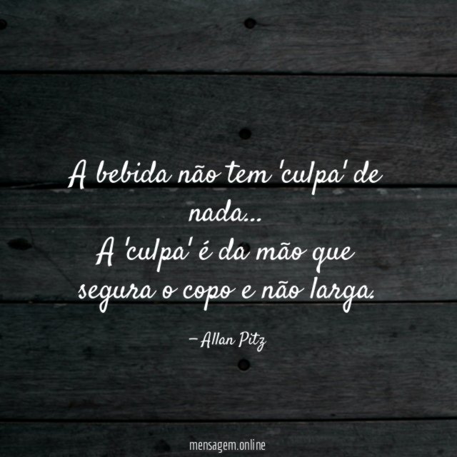 A bebida não tem 'culpa' de nada