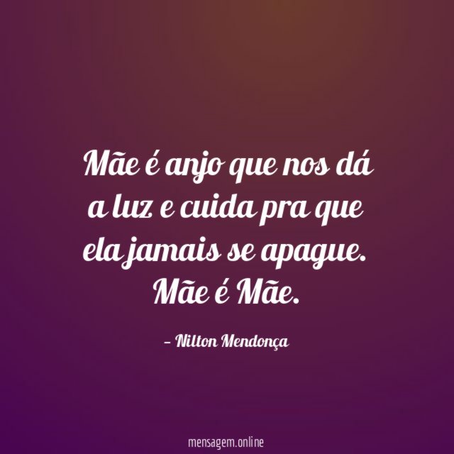 Mãe é anjo que nos dá a luz