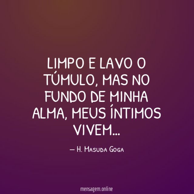 Limpo e lavo o túmulo