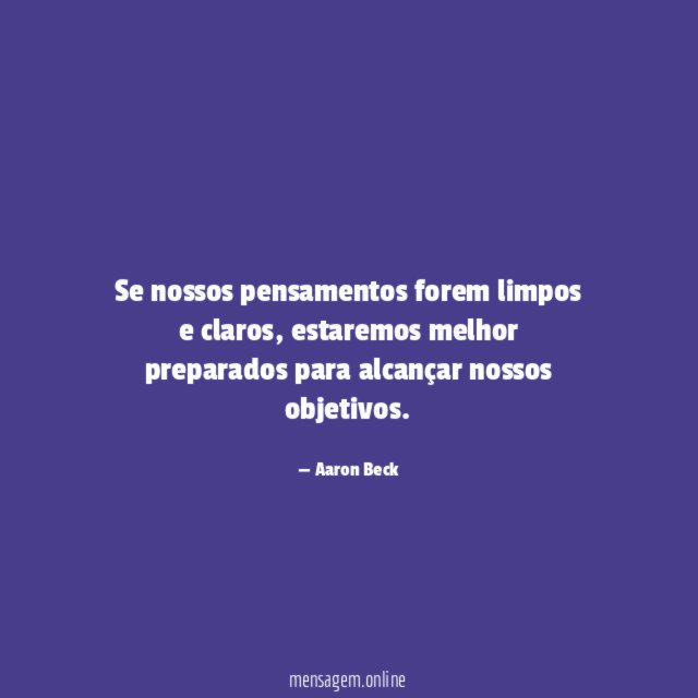 Se nossos pensamentos forem limpos e claros