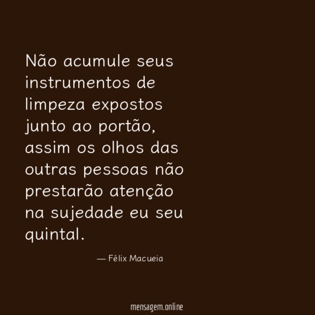 Não acumule seus instrumentos de limpeza expostos junto ao portão