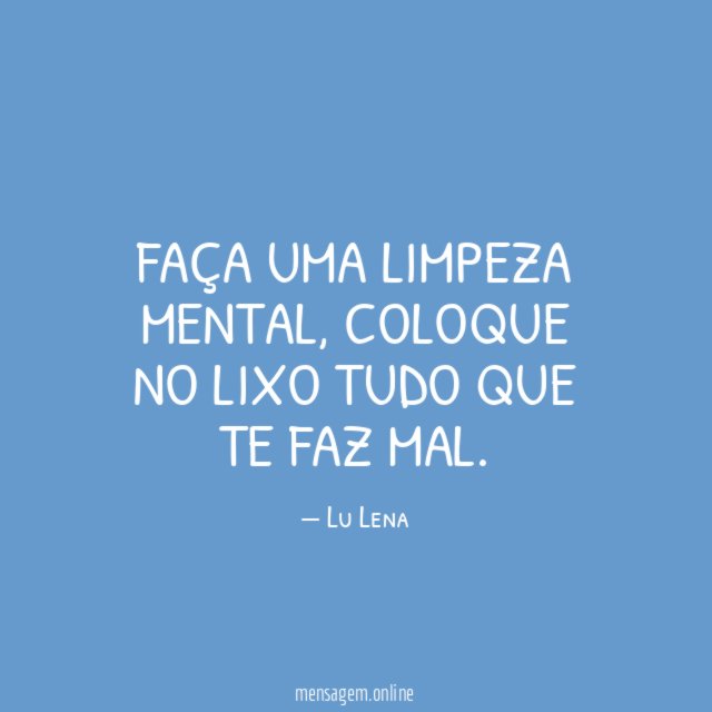 Faça uma limpeza mental