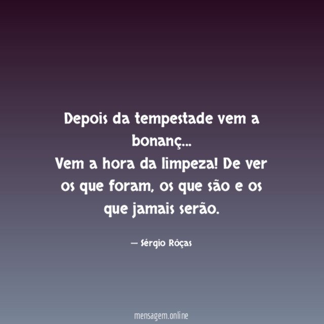 Depois da tempestade vem a bonanç