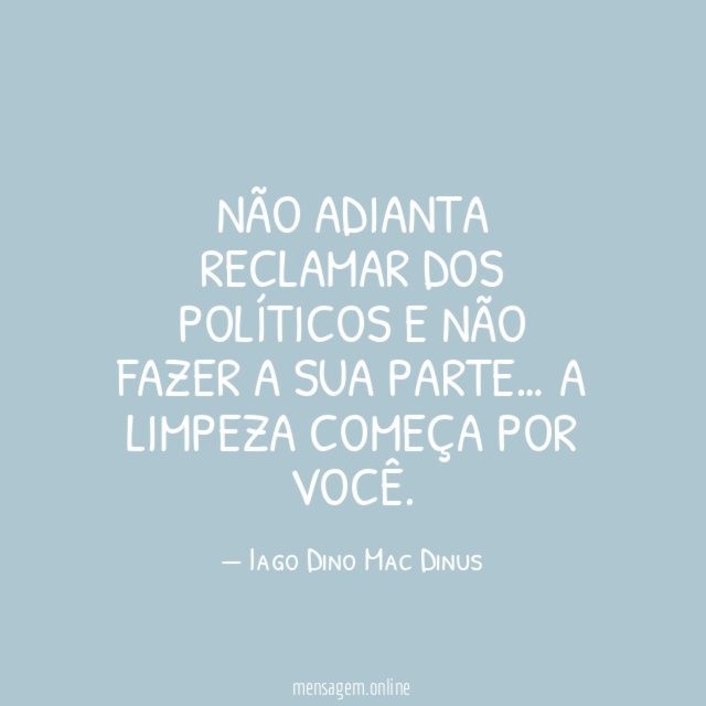 Não adianta reclamar dos políticos e não fazer