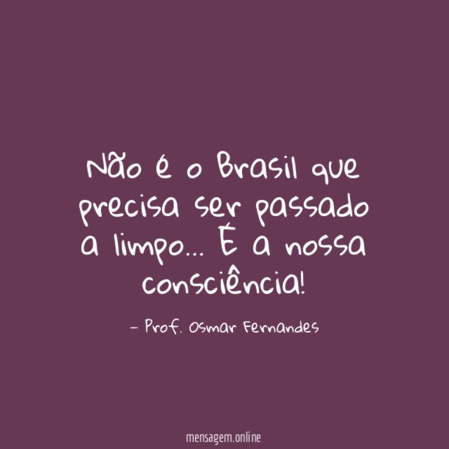 Não é o Brasil que precisa ser passado a limpo