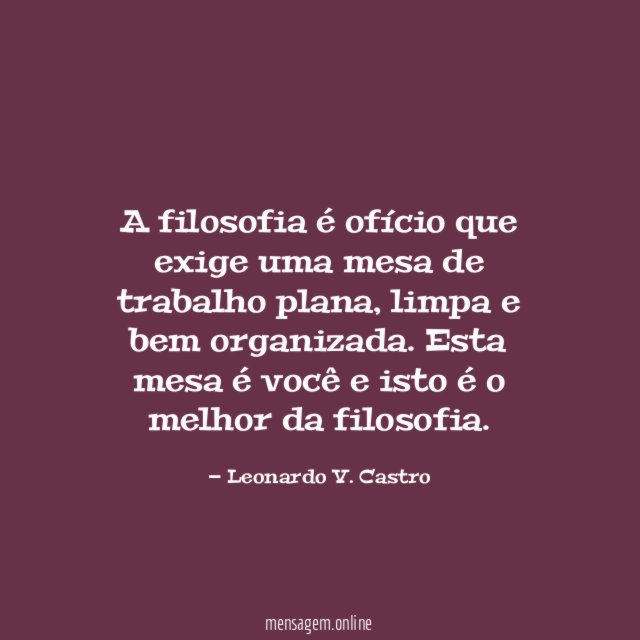 A filosofia é ofício que exige uma mesa de trabalho plana