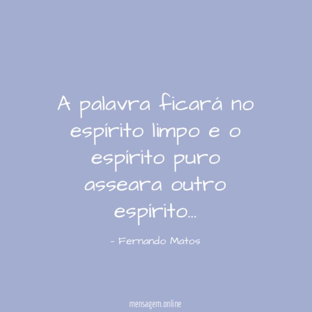 A palavra ficará no espírito limpo