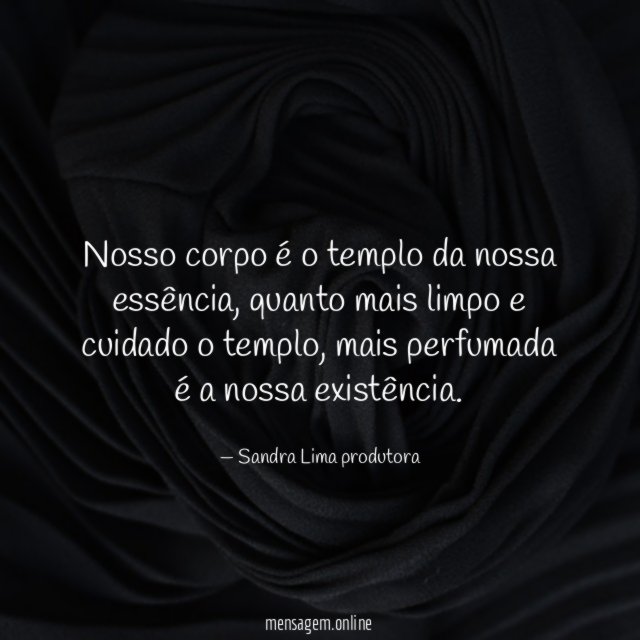 Nosso corpo é o templo da nossa essência