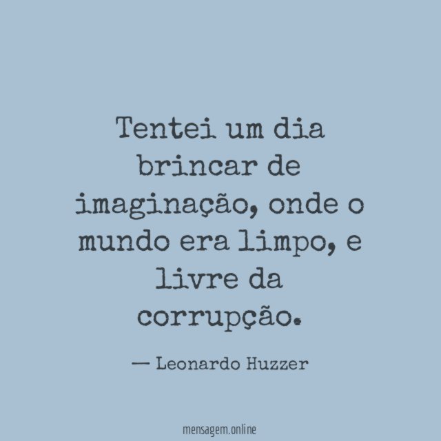 Tentei um dia brincar de imaginação