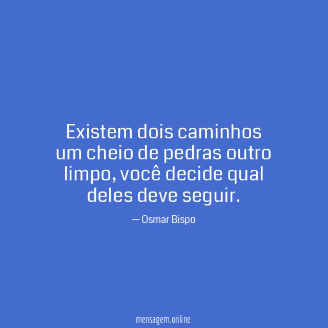 Existem dois caminhos um cheio de pedras outro limpo