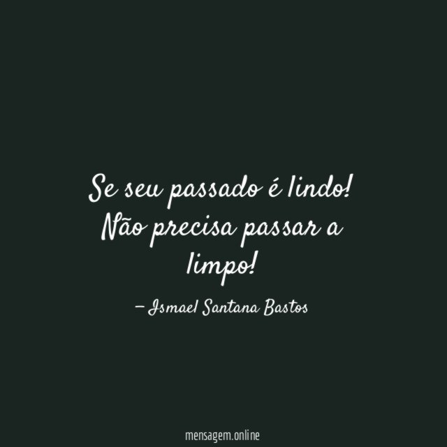 Se seu passado é lindo