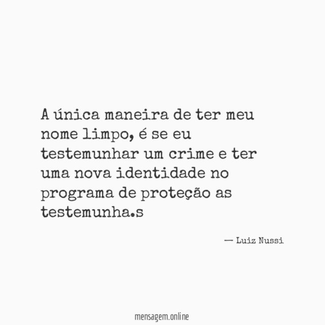 A única maneira de ter meu nome limpo