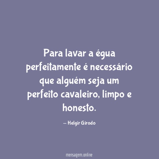 Para lavar a égua perfeitamente é necessário que