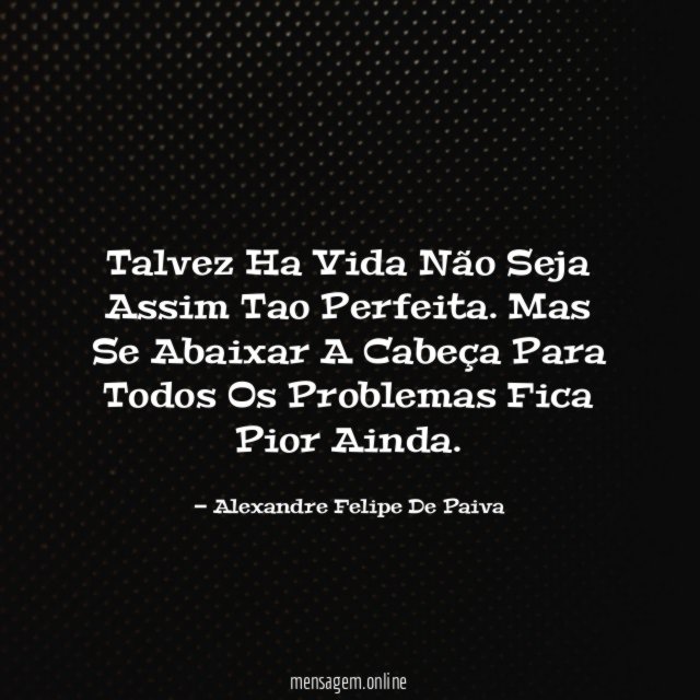 Talvez Ha Vida Não Seja Assim Tao Perfeita
