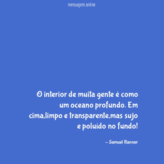 O interior de muita gente é como um oceano profundo