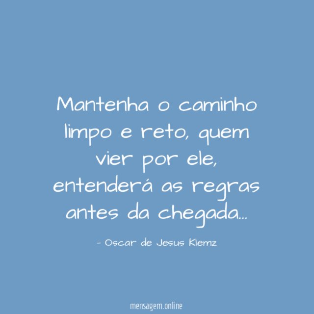 Mantenha o caminho limpo e reto